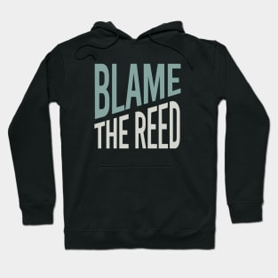 Funny Clarinet Blame the Reed Hoodie